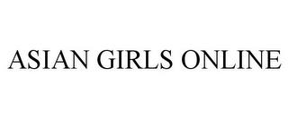 ASIAN GIRLS ONLINE trademark