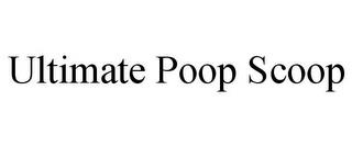 ULTIMATE POOP SCOOP trademark