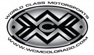 WCW WORLD CLASS MOTORSPORTS WWW.WCMCOLORADO.COM trademark