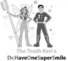 THE TOOTH KERI & DR. HAVEONESUPERSMILE trademark