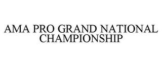 AMA PRO GRAND NATIONAL CHAMPIONSHIP trademark