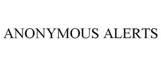 ANONYMOUS ALERTS trademark