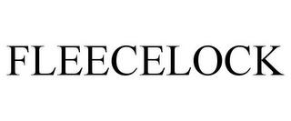 FLEECELOCK trademark