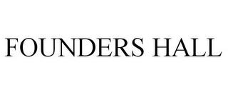 FOUNDERS HALL trademark