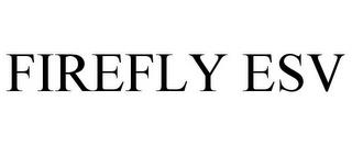 FIREFLY ESV trademark