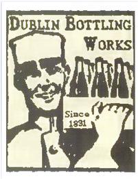 DUBLIN BOTTLING WORKS SINCE 1891 trademark