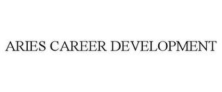 ARIES CAREER DEVELOPMENT trademark