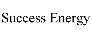 SUCCESS ENERGY trademark