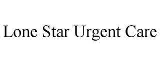 LONE STAR URGENT CARE trademark