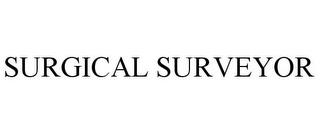 SURGICAL SURVEYOR trademark