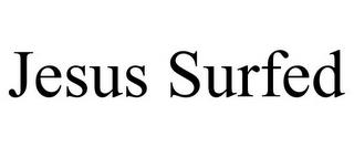 JESUS SURFED trademark