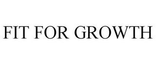 FIT FOR GROWTH trademark