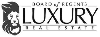 BOARD OF REGENTS LUXURY R E A L E S T AT EE trademark