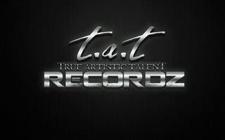 T.A.T TRUE ARTISTIC TALENT RECORDZ trademark