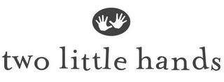 TWO LITTLE HANDS trademark