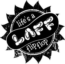 LIFE'S A LAFF FLIP FLOP trademark