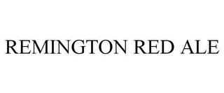 REMINGTON RED ALE trademark