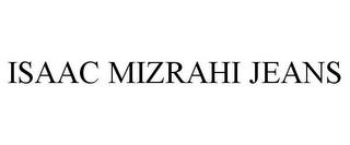 ISAAC MIZRAHI JEANS trademark