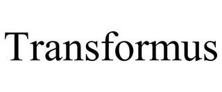 TRANSFORMUS trademark