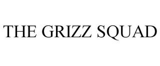 THE GRIZZ SQUAD trademark