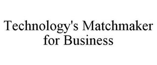 TECHNOLOGY'S MATCHMAKER FOR BUSINESS trademark