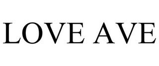 LOVE AVE trademark