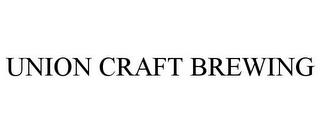 UNION CRAFT BREWING trademark