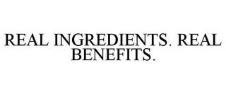 REAL INGREDIENTS. REAL BENEFITS. trademark