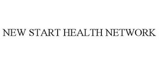 NEW START HEALTH NETWORK trademark