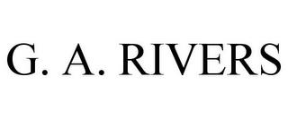 G. A. RIVERS trademark