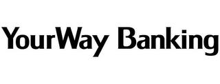 YOURWAY BANKING trademark