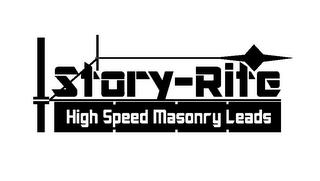 STORY-RITE HIGH SPEED MASONRY LEADS trademark