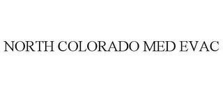 NORTH COLORADO MED EVAC trademark