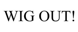 WIG OUT! trademark