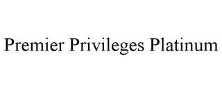 PREMIER PRIVILEGES PLATINUM trademark