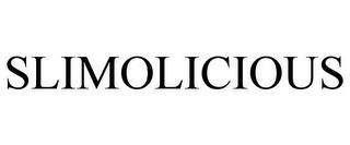 SLIMOLICIOUS trademark