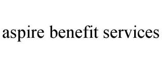 ASPIRE BENEFIT SERVICES trademark