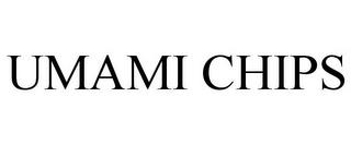 UMAMI CHIPS trademark