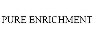 PURE ENRICHMENT trademark