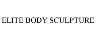 ELITE BODY SCULPTURE trademark