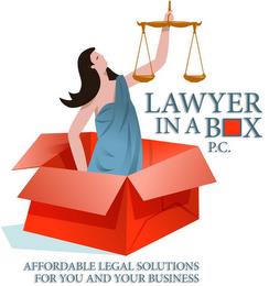 LAWYER IN A BOX P.C. AFFORDABLE LEGAL SOLUTIONS FOR YOU AND YOUR BUSINESS trademark