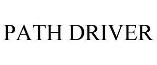 PATH DRIVER trademark