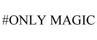 #ONLY MAGIC trademark