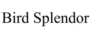 BIRD SPLENDOR trademark