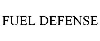 FUEL DEFENSE trademark