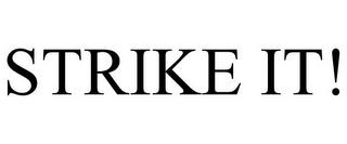 STRIKE IT! trademark