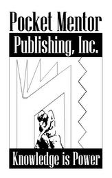 KNOWLEDGE IS POWER POCKET MENTOR PUBLISHING, INC. trademark