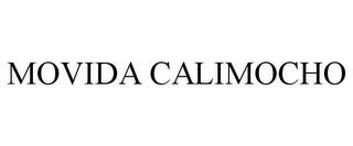 MOVIDA CALIMOCHO trademark