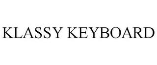 KLASSY KEYBOARD trademark