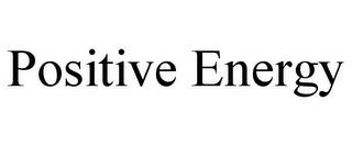 POSITIVE ENERGY trademark